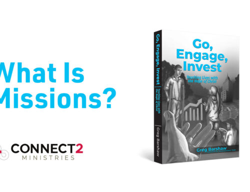 Go, Engage, Invest: What Is Missions?